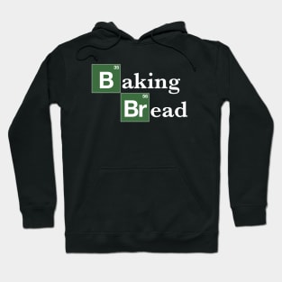 Baking Bread Breaking Bad  (Parody) Hoodie